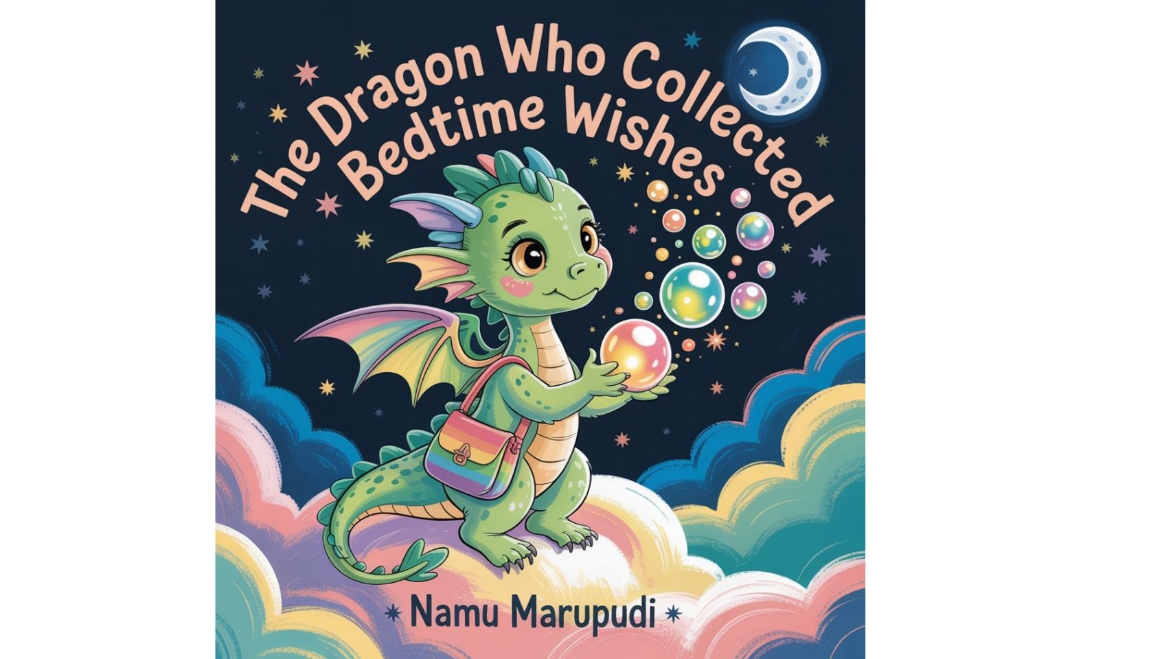The Dragon Who Collected Bedtime Wishes