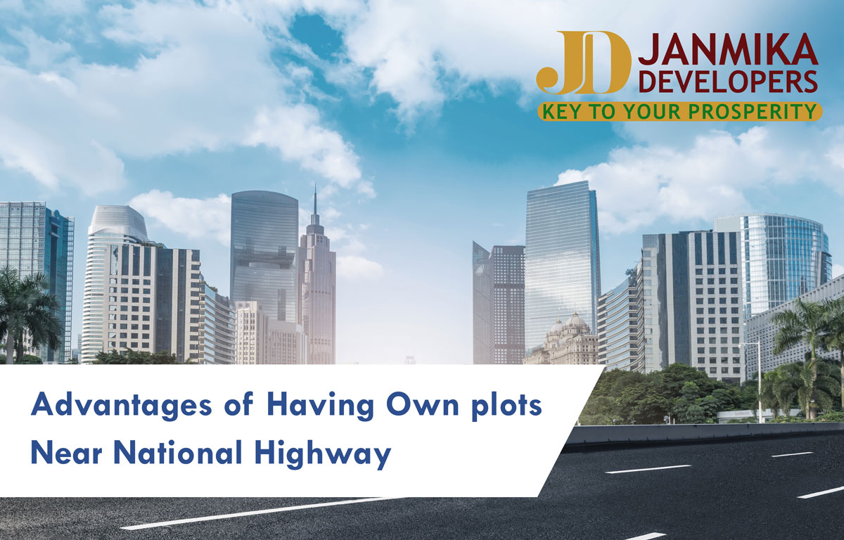 Advantages of having own plots near national highway 